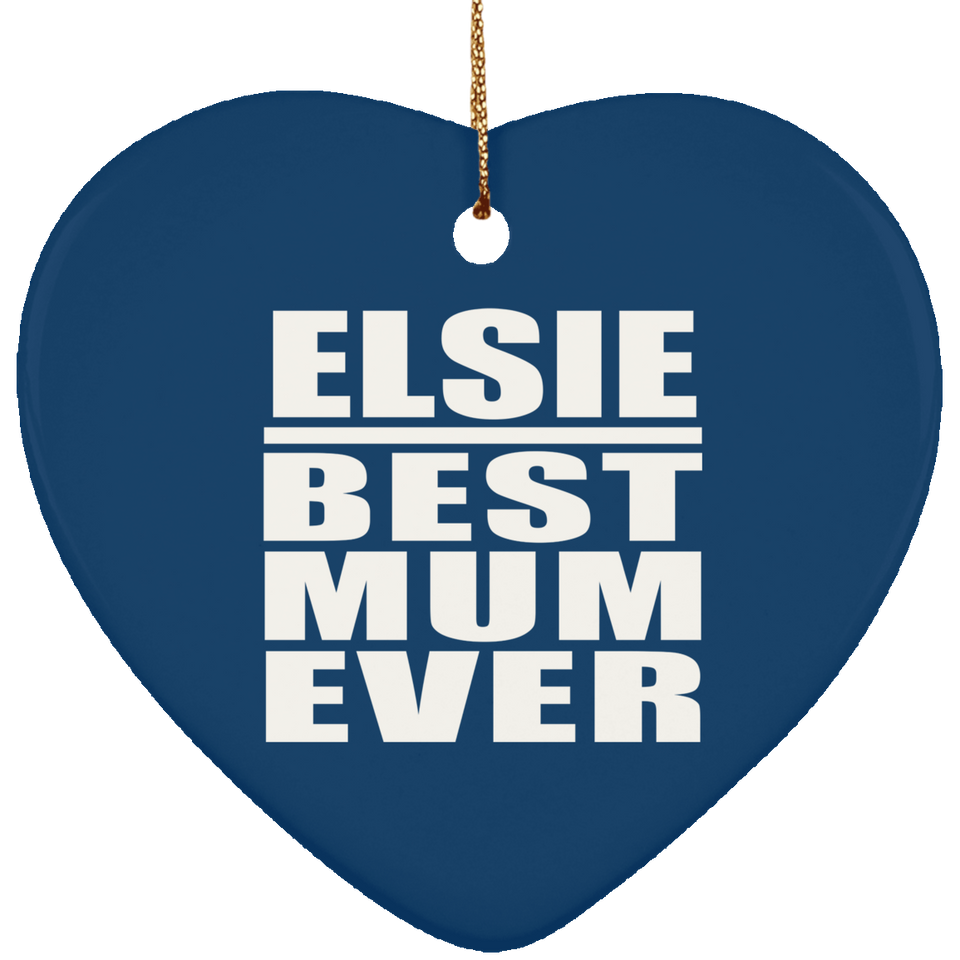 Elsie Best Mum Ever - Heart Ornament