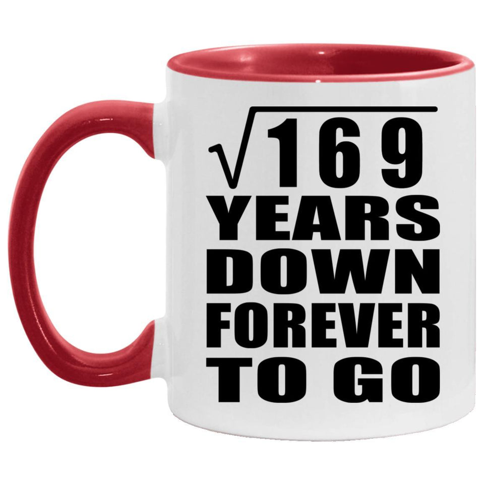 13th Anniversary Square Root of 169 Years Down Forever To Go - 11oz Accent Mug Red