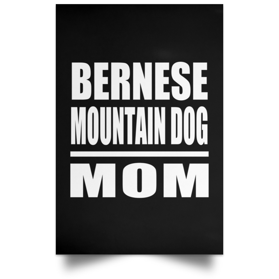 Bernese Mountain Dog Mom - Poster Portrait