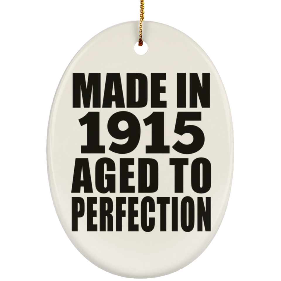 109th Birthday Made In 1915 Aged To Perfection - Oval Ornament