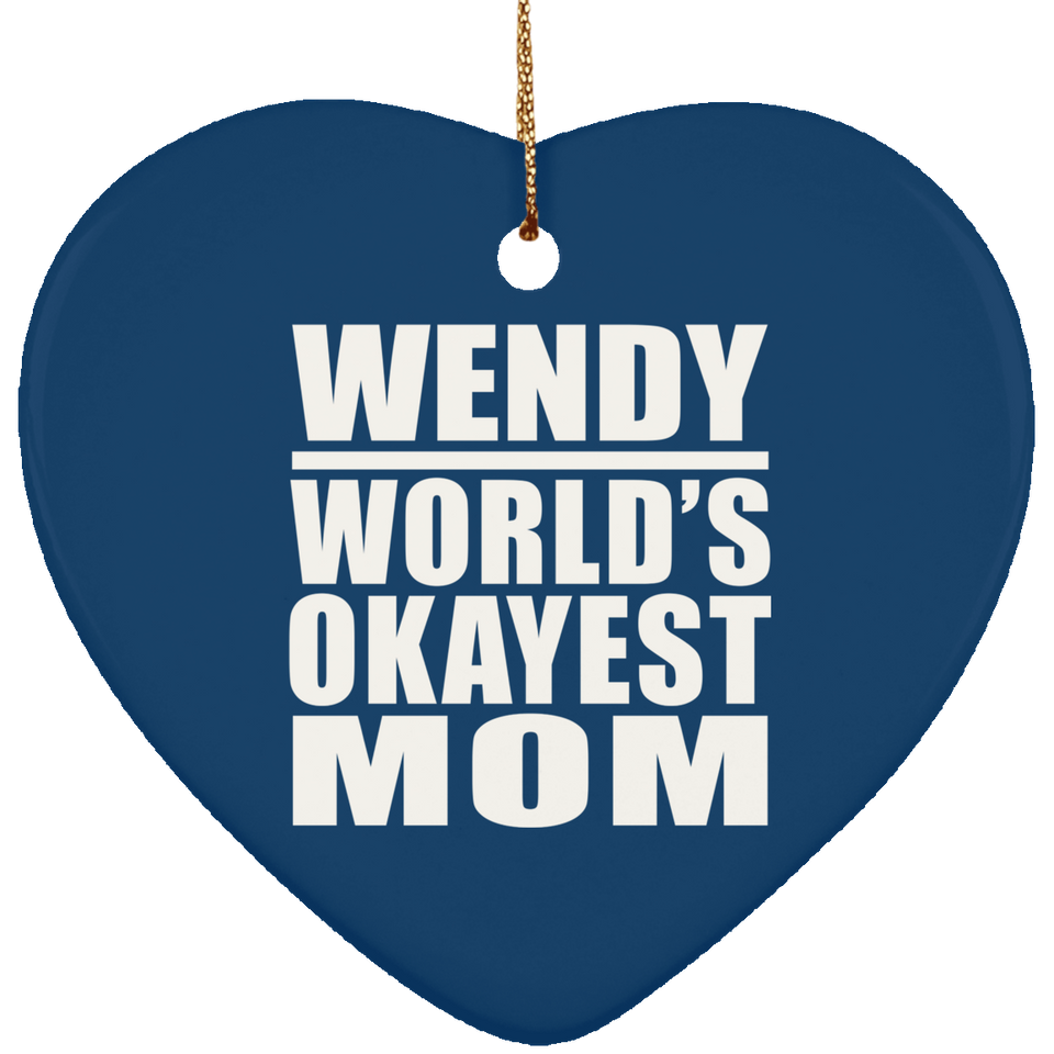 Wendy World's Okayest Mom - Heart Ornament
