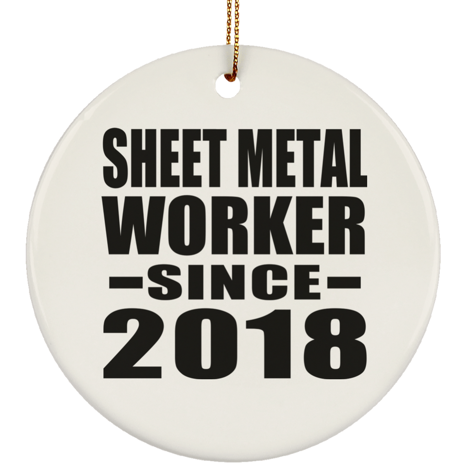 Sheet Metal Worker Since 2018 - Circle Ornament