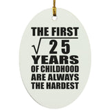 5th Birthday Square Root of 25 Years of Childhood - Oval Ornament