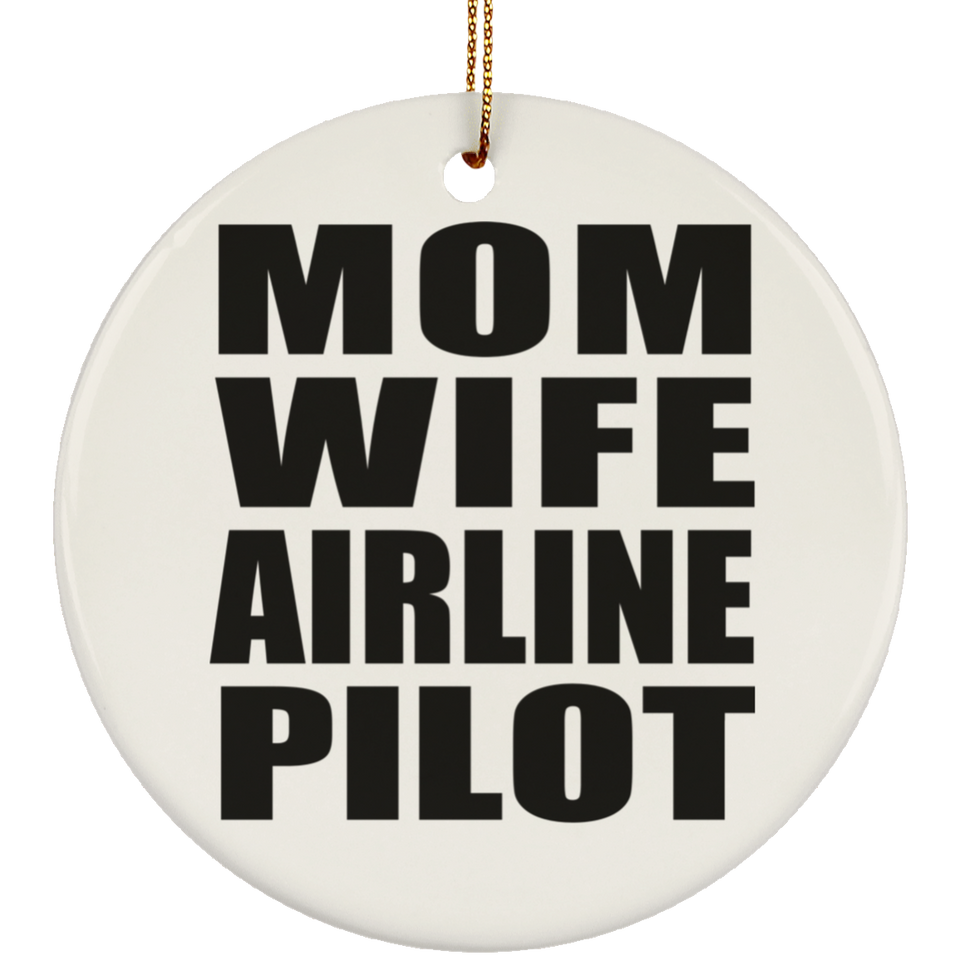 Mom Wife Airline Pilot - Circle Ornament
