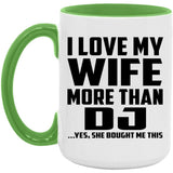 I Love My Wife More Than DJ - 15oz Accent Mug Green