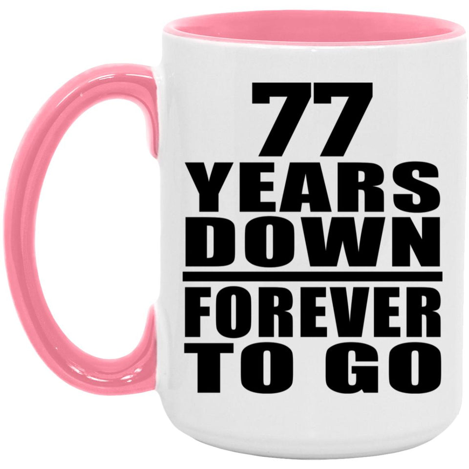 77th Anniversary 77 Years Down Forever to Go - 15oz Accent Mug Pink
