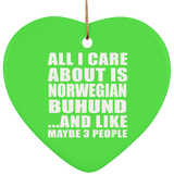 All I Care About Is Norwegian Buhund - Heart Ornament