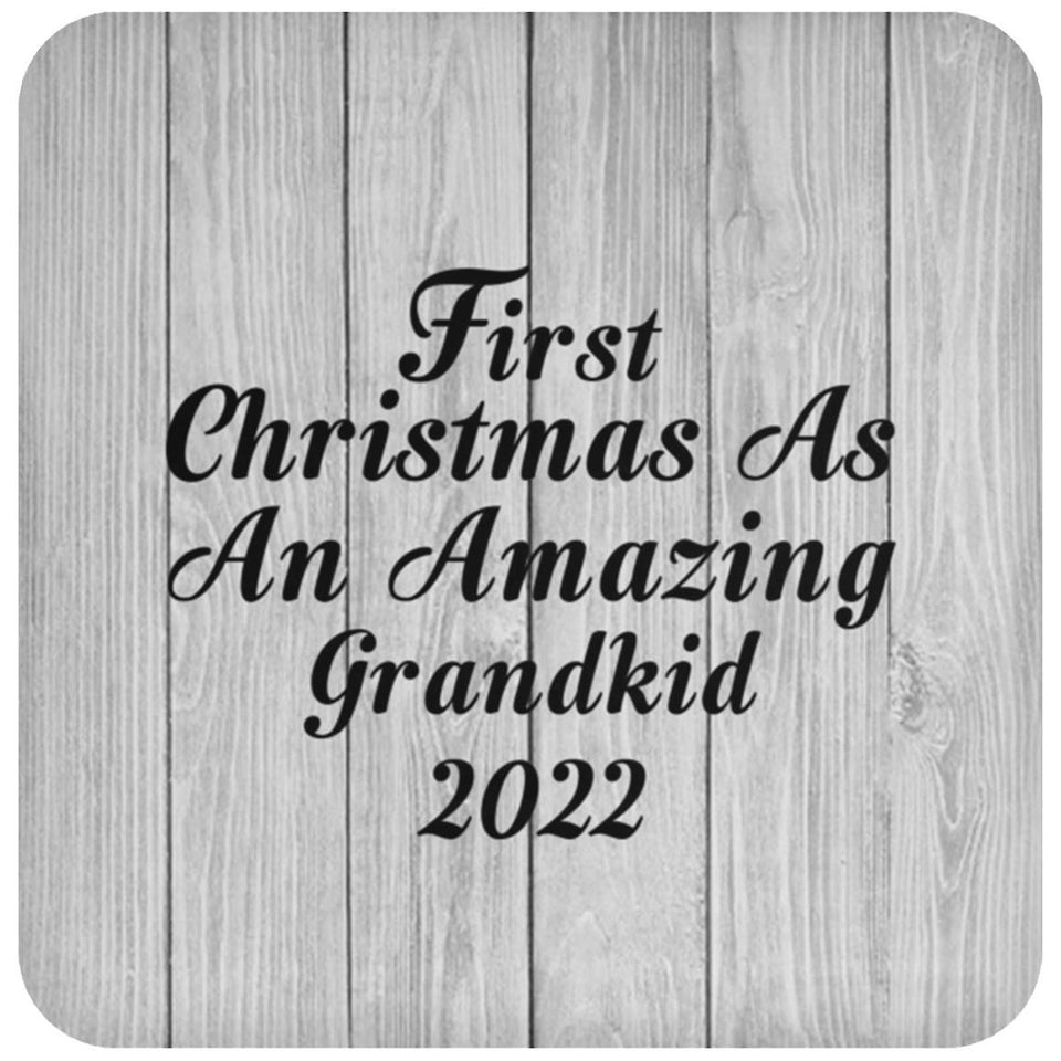 First Christmas As An Amazing Grandkid 2022 - Drink Coaster F
