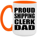 Proud Shipping Clerk Dad - 15oz Accent Mug Orange