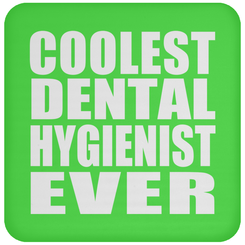 Coolest Dental Hygienist Ever - Drink Coaster
