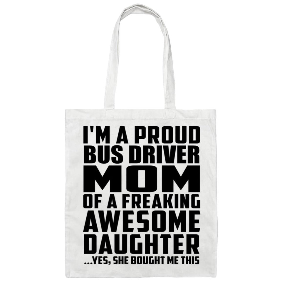 Proud Bus Driver Mom Of Awesome Daughter - Tote Bag White