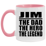 Jim The Dad The Hero The Legend - 11oz Accent Mug Pink