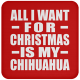 All I Want For Christmas Is My Chihuahua - Coaster