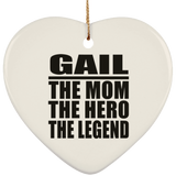 Gail The Mom The Hero The Legend - Heart Ornament