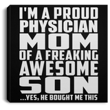 Proud Physician Mom Of Awesome Son - Canvas Square