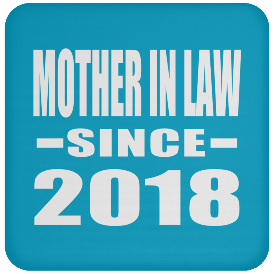 Mother In Law Since 2018 - Drink Coaster