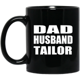 Dad Husband Tailor - 11oz Coffee Mug Black
