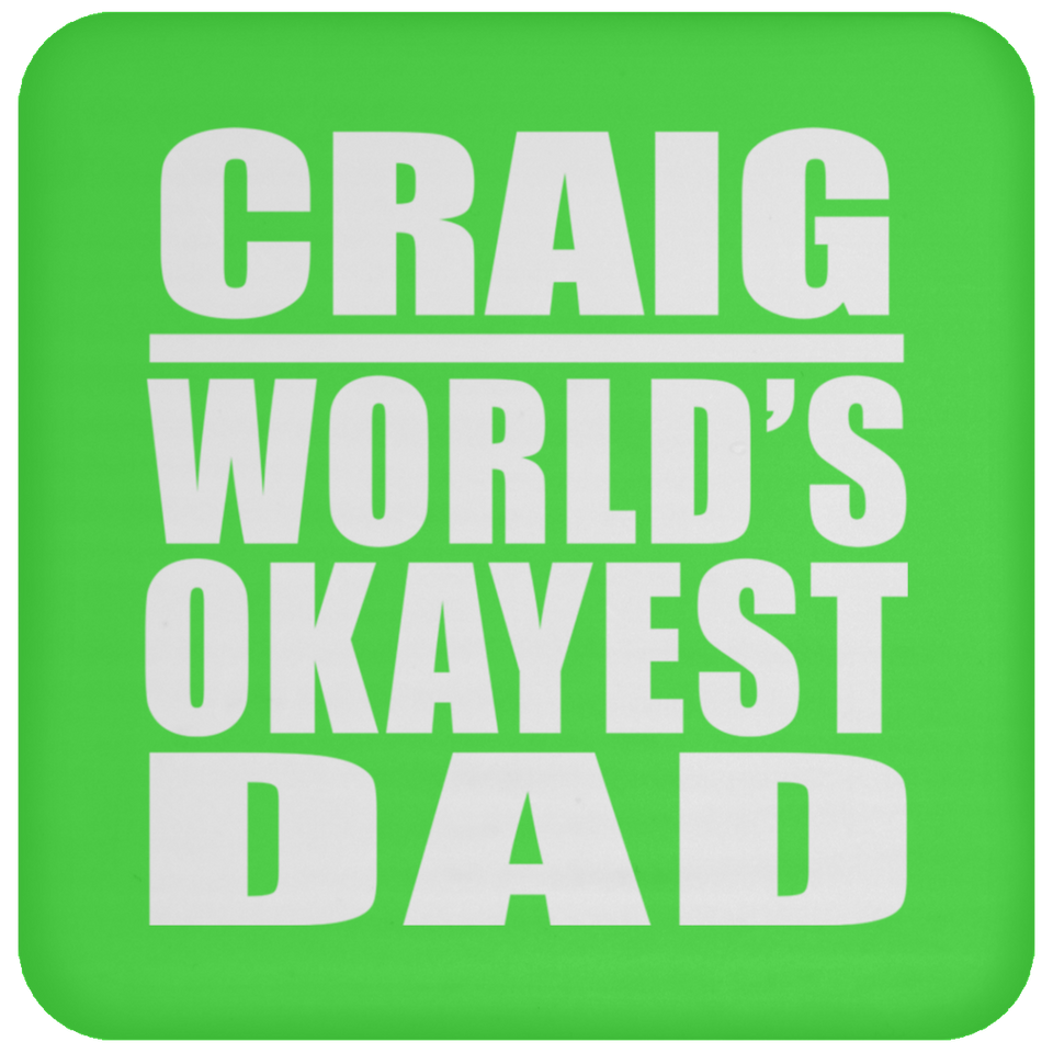 Craig World's Okayest Dad - Drink Coaster