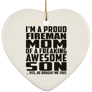Proud Fireman Mom Of Awesome Son - Heart Ornament