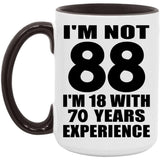 88th Birthday I'm Not 88 I'm 18 With 70 Years Experience - 15oz Accent Mug Black
