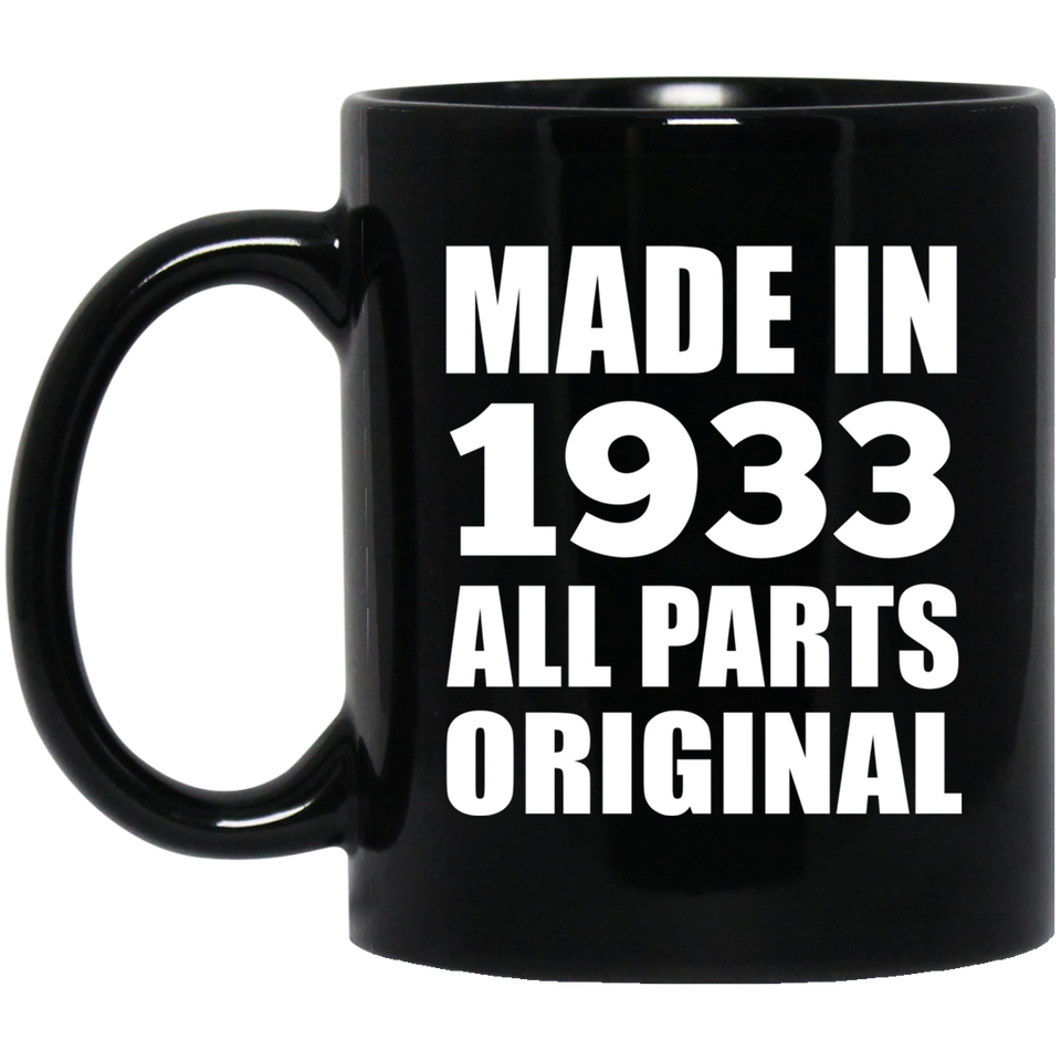 91st Birthday Made in 1933 All Parts Original - 11oz Coffee Mug Black