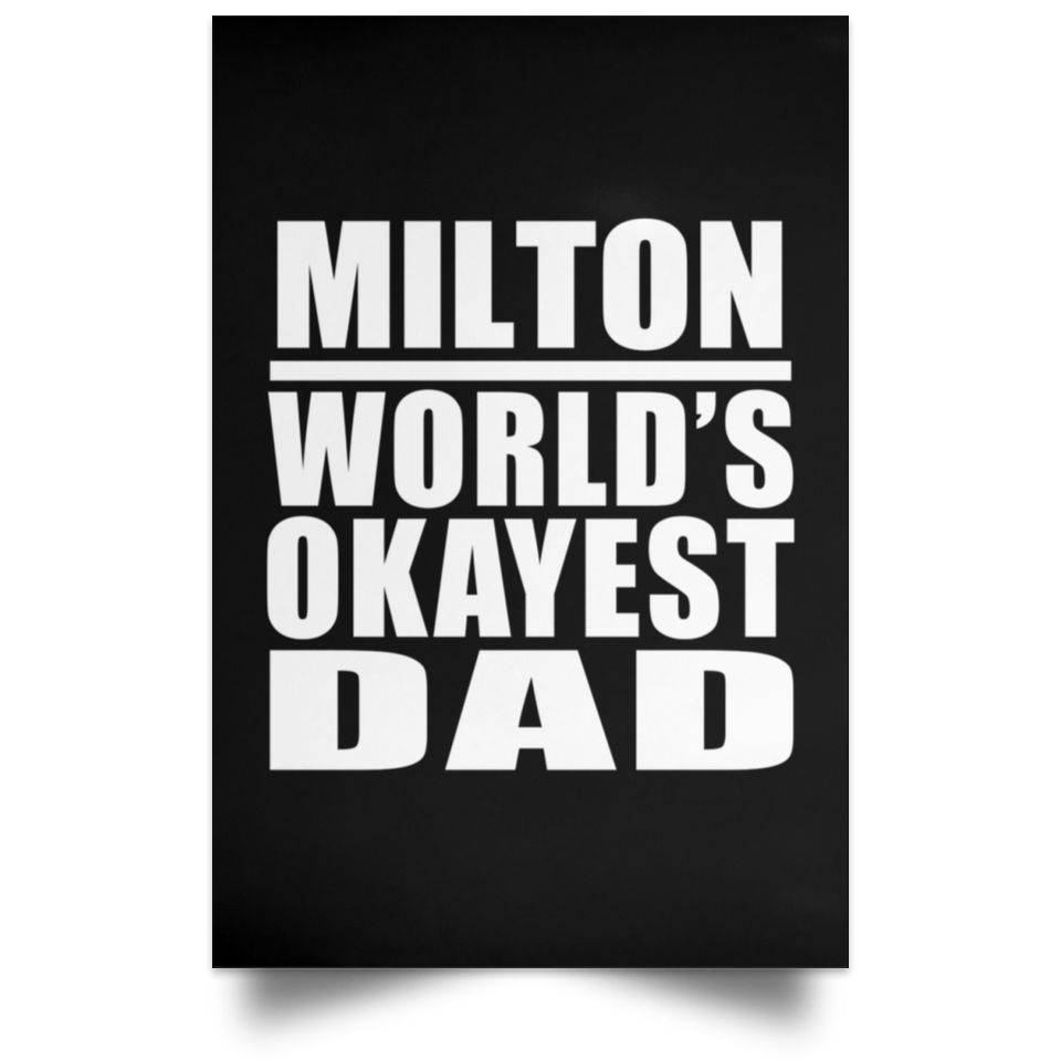Milton World's Okayest Dad - Poster Portrait