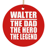 Walter The Dad The Hero The Legend - Circle Ornament