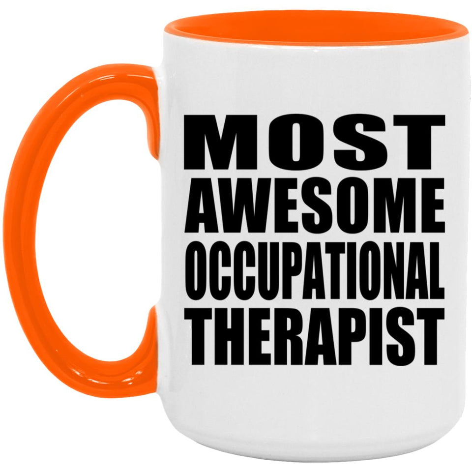 Most Awesome Occupational Therapist - 15oz Accent Mug Orange