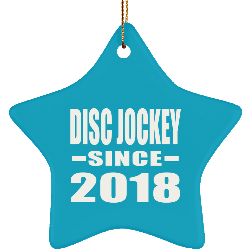 Disc Jockey Since 2018 - Star Ornament