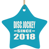 Disc Jockey Since 2018 - Star Ornament