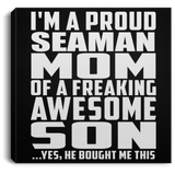 Proud Seaman Mom Of Awesome Son - Canvas Square