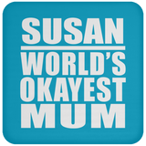 Susan World's Okayest Mum - Drink Coaster