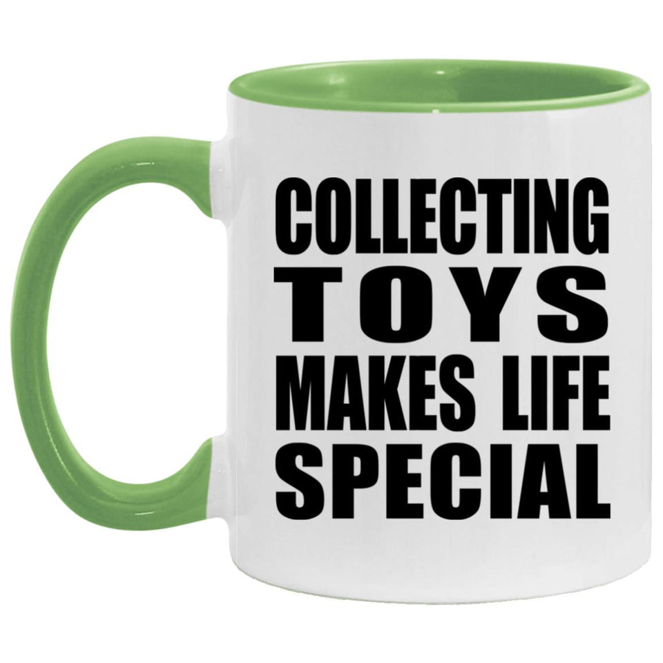 Collecting Toys Makes Life Special - 11oz Accent Mug Green