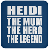 Heidi The Mum The Hero The Legend - Coaster
