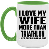 I Love My Wife More Than Triathlon - 15oz Accent Mug Green