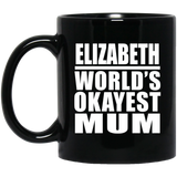 Elizabeth World's Okayest Mum - 11 Oz Coffee Mug Black