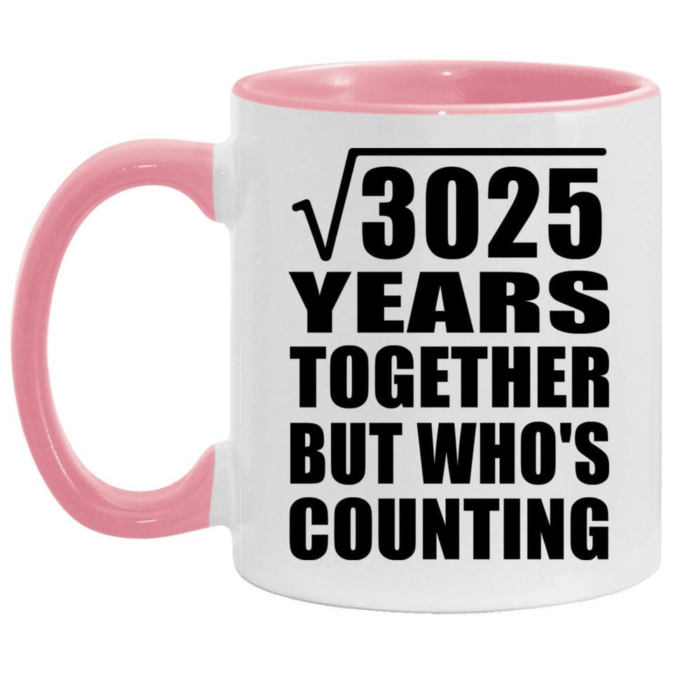 55th Anniversary Square Root of 3025 Years Who's Counting - 11oz Accent Mug Pink