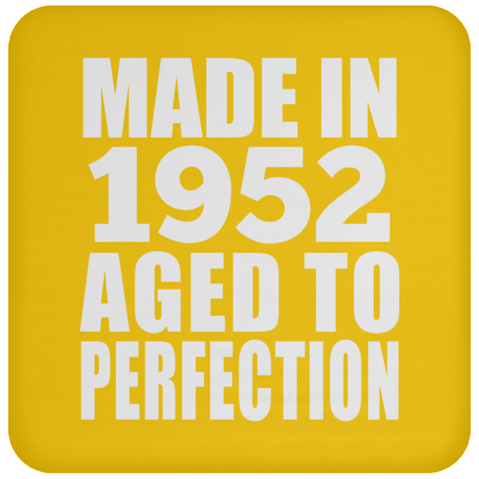 72nd Birthday Made In 1952 Aged to Perfection - Drink Coaster