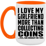 I Love My Girlfriend More Than Collecting Coins - 15oz Accent Mug Orange
