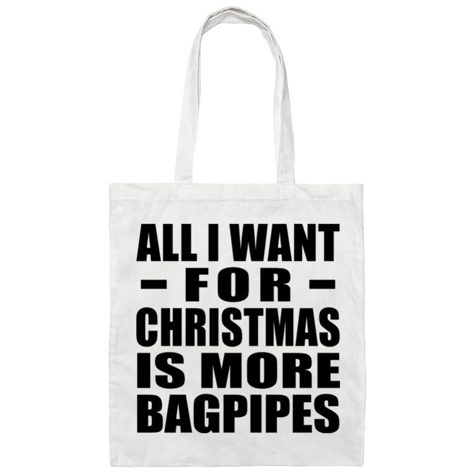 All I Want For Christmas Is More Bagpipes - Tote Bag White