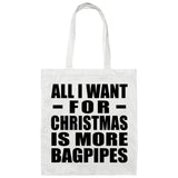 All I Want For Christmas Is More Bagpipes - Tote Bag White