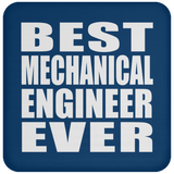 Best Mechanical Engineer Ever - Drink Coaster