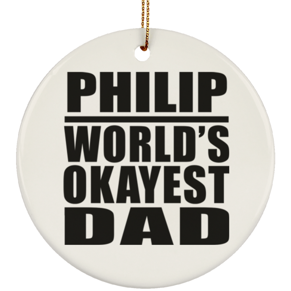Philip World's Okayest Dad - Circle Ornament