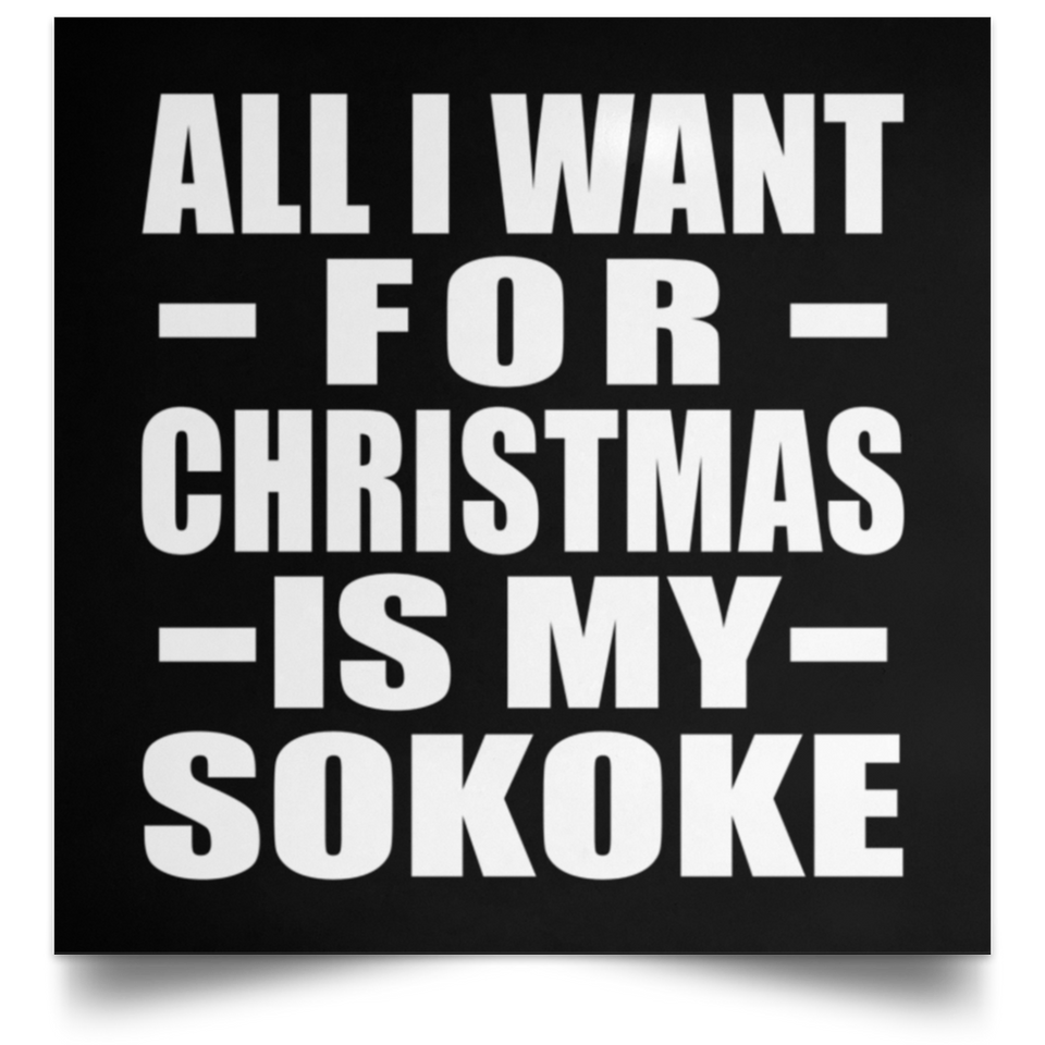 All I Want For Christmas Is My Sokoke - Poster Square