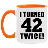 84th Birthday I Turned 42 Twice - 11oz Accent Mug Orange