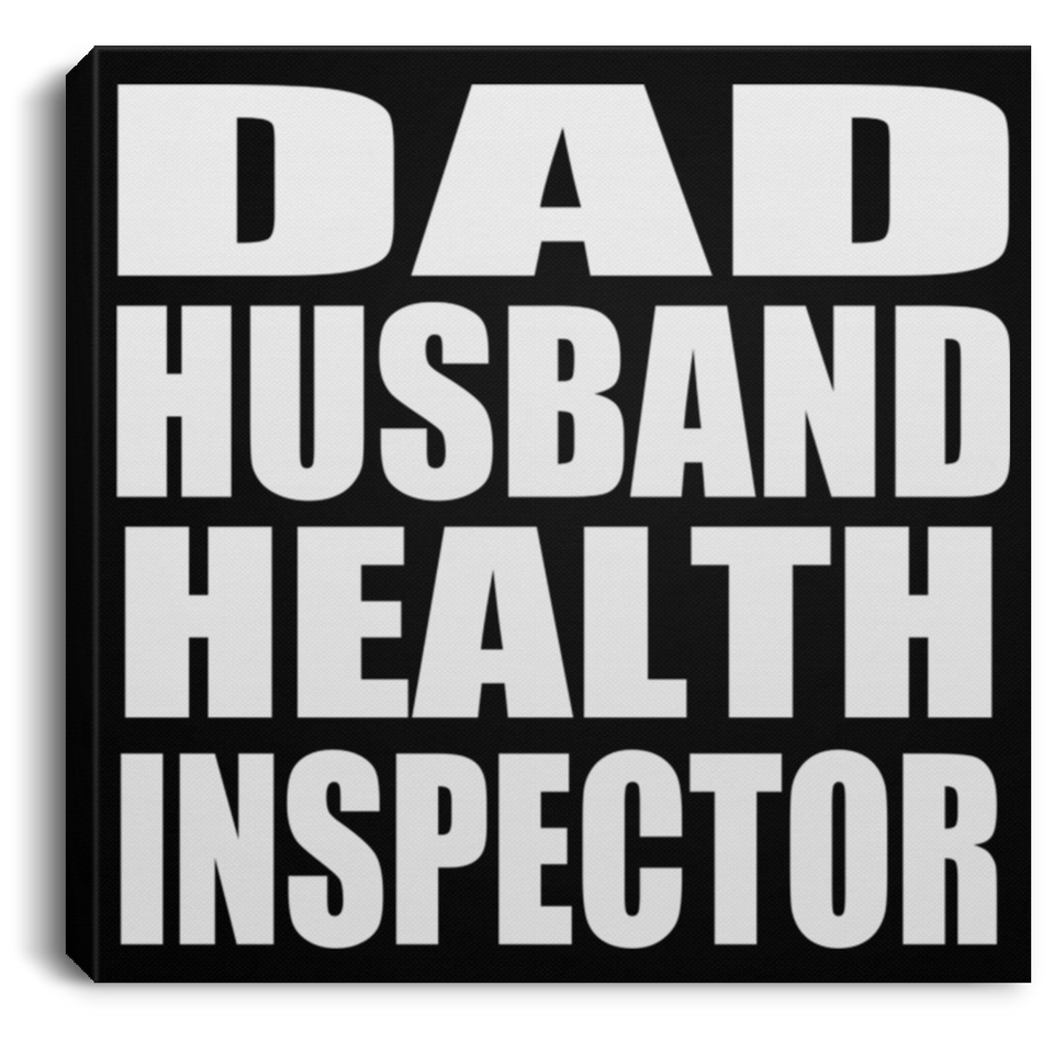 Dad Husband Health Inspector - Canvas Square