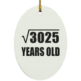 55th Birthday Square Root of 3025 Years Old - Oval Ornament