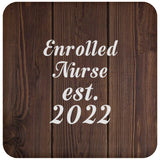 Enrolled Nurse Established Est. 2022 - Drink Coaster D