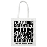 Proud Scientist Mom Of Awesome Daughter - Tote Bag White