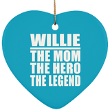 Willie The Mom The Hero The Legend - Heart Ornament